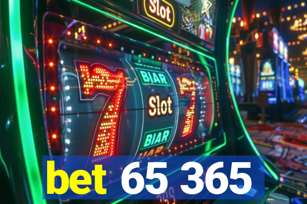 bet 65 365